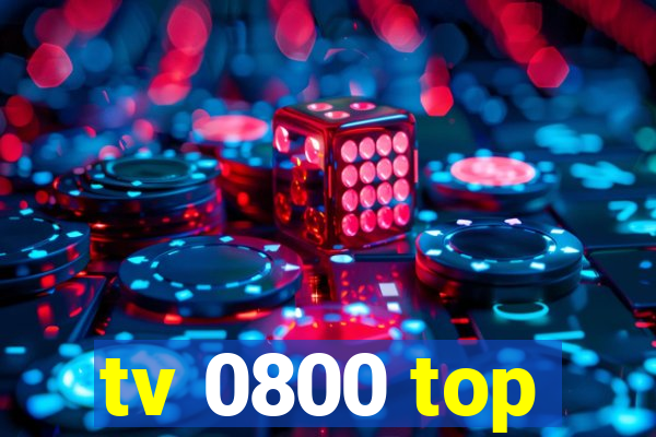 tv 0800 top